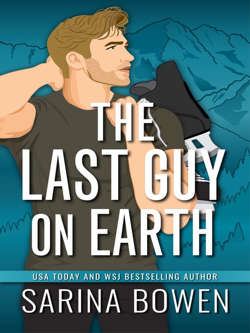 Title details for The Last Guy on Earth by Sarina Bowen - Available